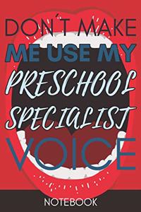 Don't Make Me Use My Preschool Specialist Voice