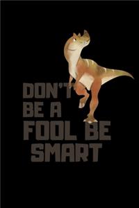 Don't Be A Fool Be Smart