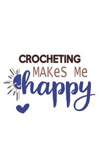 Crocheting Makes Me Happy Crocheting Lovers Crocheting OBSESSION Notebook A beautiful