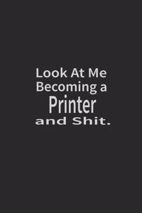 Look at me becoming a Printer and shit