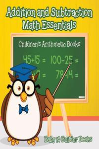 Addition and Subtraction Math Essentials Children's Arithmetic Books