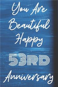 You Are Beautiful Happy 53rd Anniversary
