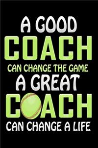 A Good Coach Can Change The Game A Great Coach Can Change A Life