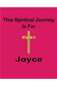 This Spiritual Journey Is For Joyce