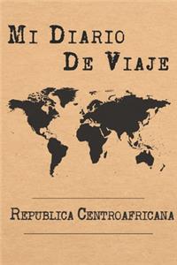 Mi Diario De Viaje República Centroafricana: 6x9 Diario de viaje I Libreta para listas de tareas I Regalo perfecto para tus vacaciones en República Centroafricana