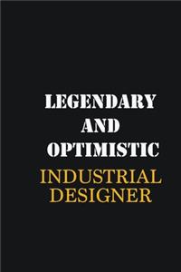 Legendary and Optimistic Industrial Designer