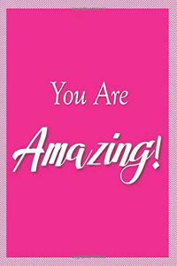 You Are Amazing!