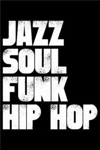 Jazz Soul Funk Hip Hop