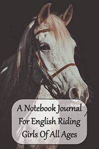 A Notebook Journal For English Riding Girls Of all Ages