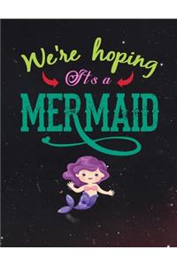 We're Hoping It's A Mermaid