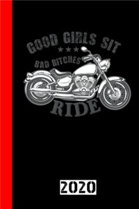 Good Girls Sit Bad Bitches Ride