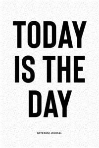 Today Is The Day