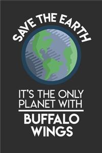 Save The Earth It's The Only Planet With Buffalo Wings