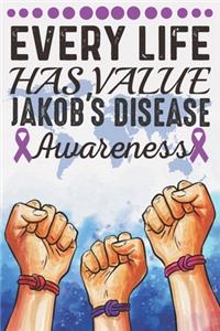 Every Life Has Value Jakob's Disease Awareness
