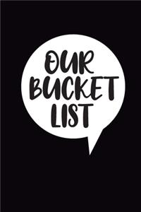 Our Bucket List