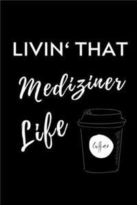 Livin' That Mediziner Life