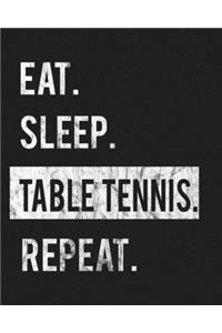 Eat Sleep Table Tennis Repeat