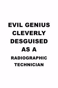 Evil Genius Cleverly Desguised As A Radiographic Technician