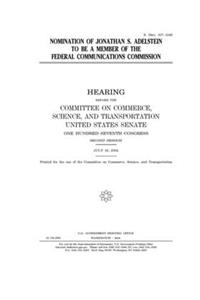 Nomination of Jonathan S. Adelstein to be a member of the Federal Communications Commission