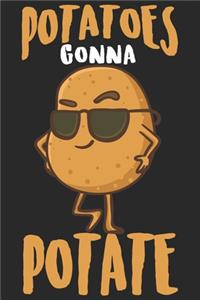 Potatoes Gonna Potate
