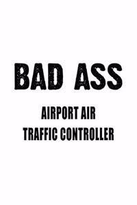 Bad Ass Airport Air Traffic Controller