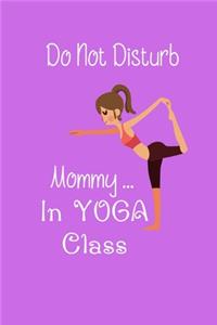 Do Not Disturb Mommy ... in Yoga Class
