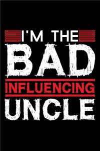 I'm The Bad Influencing Uncle