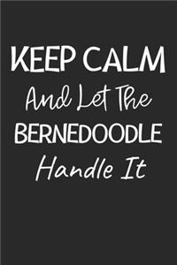 Keep Calm And Let The Bernedoodle Handle It