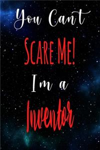 You Can't Scare Me! I'm A Inventor