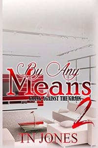 By Any Means 2