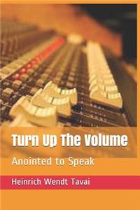 Turn Up The Volume