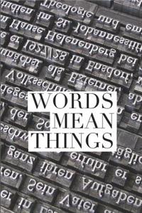 Words Mean Things