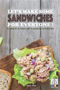 Let's Make Some Sandwiches for Everyone!