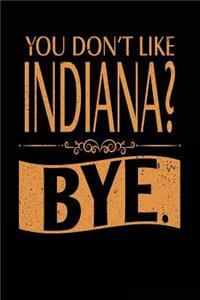 You Don't Like Indiana? Bye.