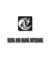 Dring and Drang Notebook