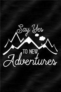 Say Yes to New Adventures