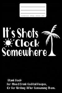 It's Shots O'Clock Somewhere