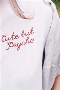 Cute But Psycho Journal
