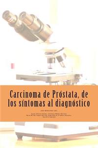 Carcinoma de Próstata, de los síntomas al diagnóstico.
