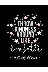 2019 Daily Planner - Throw Kindness Around Like Confetti