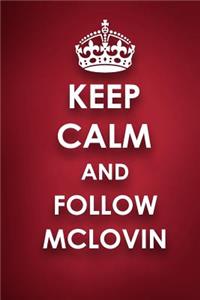 Keep Calm And Follow Mclovin