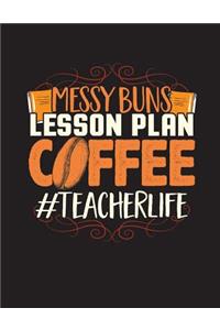 Messy Buns Lesson Plan Coffee #Teacherlife