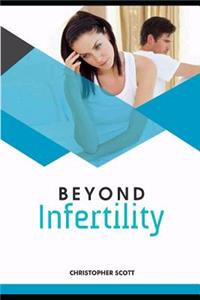 Beyond Infertility