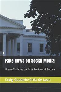 Fake News on Social Media