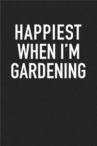 Happiest When I'm Gardening