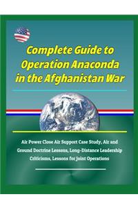 Complete Guide to Operation Anaconda in the Afghanistan War