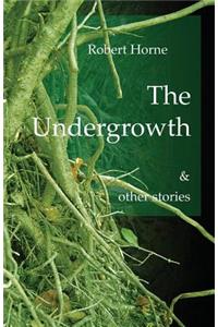 The Undergrowth