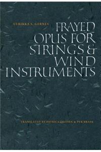 Frayed Opus for Springs & Wind Instruments