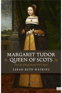 Margaret Tudor, Queen of Scots