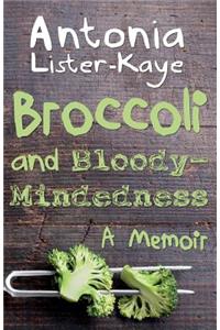 Broccoli and Bloody-Mindedness